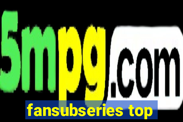fansubseries top
